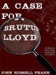 A case for Brutus Lloyd science fiction mystery stories  Cover Image
