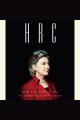 HRC : state secrets and the rebirth of Hillary Clinton  Cover Image