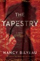 Go to record The tapestry : a novel