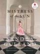 Mistress of the sun a novel  Cover Image