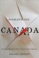 Dismantling Canada : Stephen Harper's new conservative agenda  Cover Image