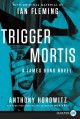 Trigger mortis  Cover Image