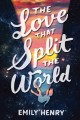 The love that split the world  Cover Image