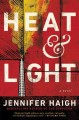 Heat and light : a novel  Cover Image