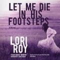 Let me die in his footsteps : a novel  Cover Image