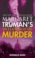 Margaret Truman's internship in murder : a capital crimes novel  Cover Image