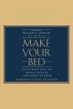 Make your bed : little things that can change your life...and maybe the world  Cover Image