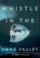 Whistle in the dark  Cover Image