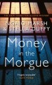 Money in the morgue  Cover Image