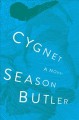 Cygnet : a novel  Cover Image