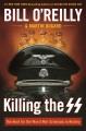 Killing the SS : the hunt for the worst war criminals in history  Cover Image