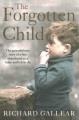 The forgotten child : the powerful true story of a boy abandoned as a baby and left to die  Cover Image