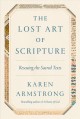 The lost art of scripture : rescuing the sacred texts  Cover Image