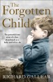 The forgotten child : the powerful true story of a boy abandoned as a baby and left to die  Cover Image