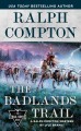 Go to record The Badlands trail : a Ralph Compton western