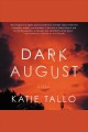 Dark August : a novel  Cover Image