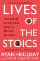 Go to record Lives of the stoics : the art of living from Zeno to Marcu...