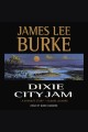 Dixie city jam Robicheaux series, book 7. Cover Image