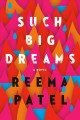 Such big dreams : a novel  Cover Image