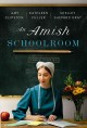 Go to record An Amish schoolroom : three stories