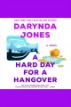 A hard day for a hangover a novel  Cover Image