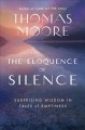 The eloquence of silence : surprising wisdom in tales of emptiness  Cover Image