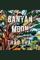 Banyan moon : a novel  Cover Image