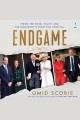 Endgame : inside the Royal Family and the Monarchy 's fight for survival  Cover Image