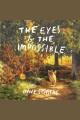 The eyes & the impossible  Cover Image