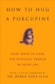 Go to record How to hug a porcupine : easy ways to love the most diffic...