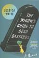 The widow's guide to dead bastards : a memoir  Cover Image