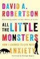 All the little monsters : how I learned to live with anxiety  Cover Image