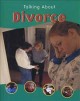 Divorce : talking about divorce  Cover Image